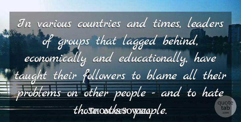 Thomas Sowell Quote About Country, Hate, People: In Various Countries And Times...