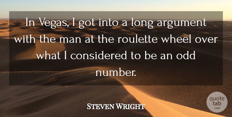 Steven Wright Quote About Men, Gambling, Las Vegas: In Vegas I Got Into...