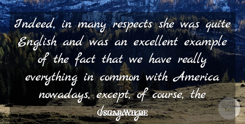 Oscar Wilde Quote About America, Common, English, Example, Excellent: Indeed In Many Respects She...