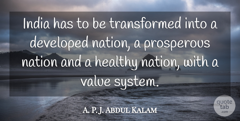 Abdul Kalam Quote About Healthy, India, Transformed: India Has To Be Transformed...