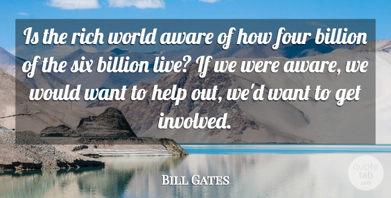 Bill Gates Quote About World, Charity, Four: Is The Rich World Aware...