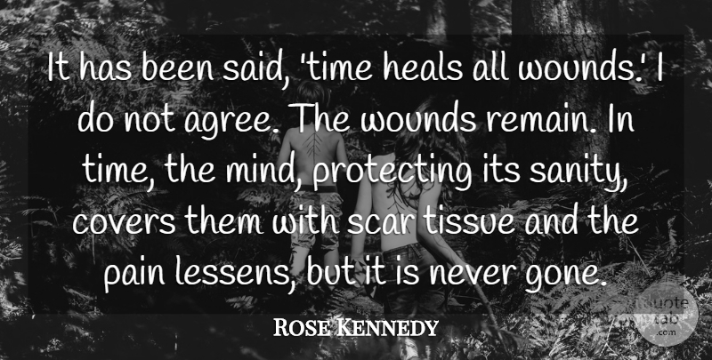 Rose Kennedy Quote About Time, Pain, Get Well: It Has Been Said Time...