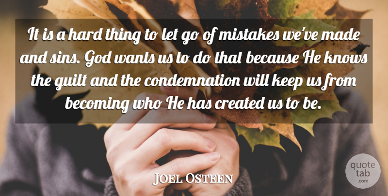 Joel Osteen Quote About Inspirational, Letting Go, Mistake: It Is A Hard Thing...