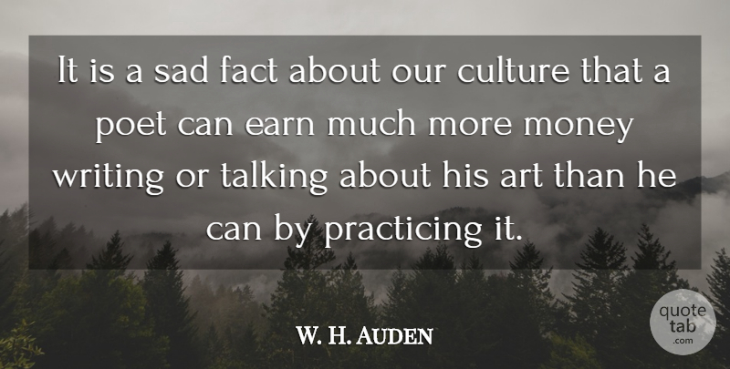 W. H. Auden Quote About Art, Money, Writing: It Is A Sad Fact...