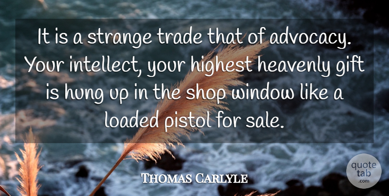 Thomas Carlyle Quote About Pistols, Strange, Influence: It Is A Strange Trade...