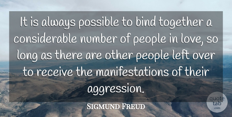Sigmund Freud Quote About Love, Anger, Numbers: It Is Always Possible To...