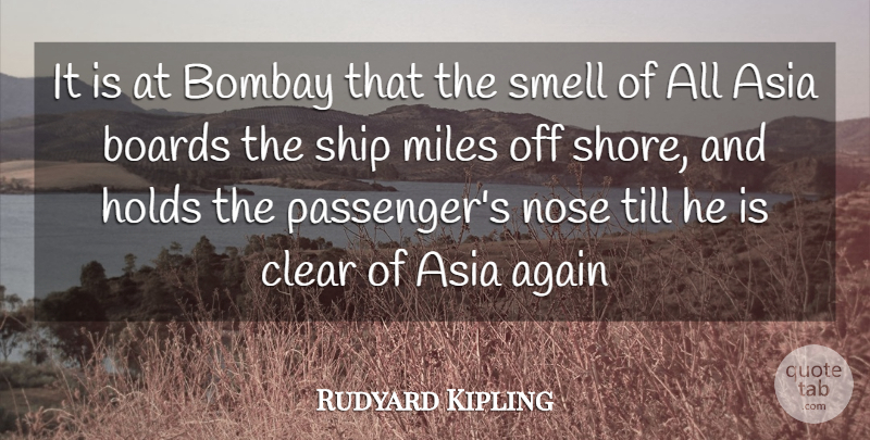 Rudyard Kipling Quote About Again, Asia, Boards, Bombay, Clear: It Is At Bombay That...
