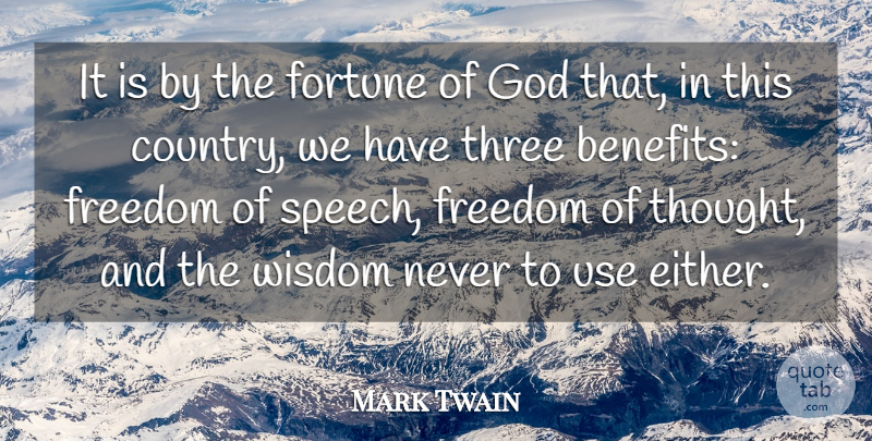Mark Twain Quote About Fortune, Freedom, God, Three, Wisdom: It Is By The Fortune...