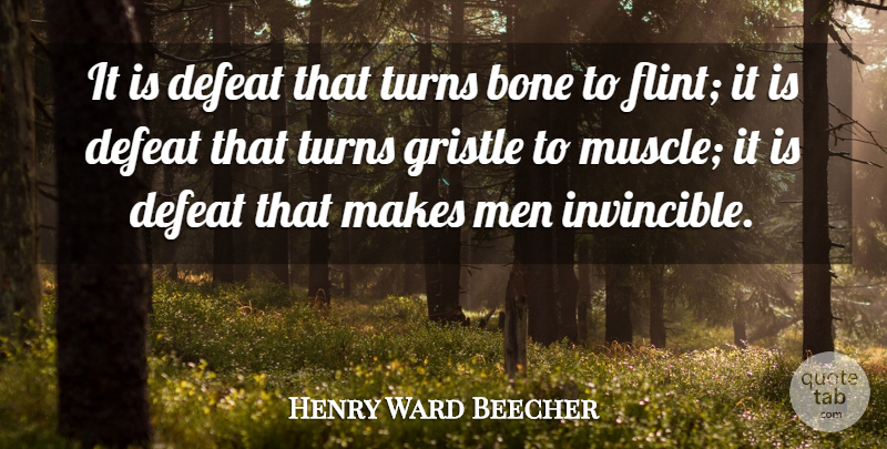 Henry Ward Beecher Quote About Writing, Men, Victory: It Is Defeat That Turns...