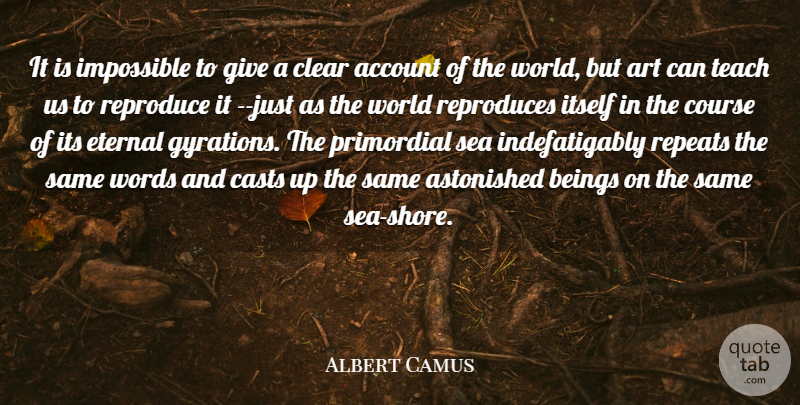 Albert Camus Quote About Art, Sea, Giving: It Is Impossible To Give...