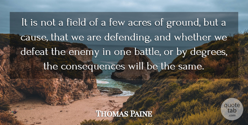 Thomas Paine Quote About Pain, Motivation, Enemy: It Is Not A Field...