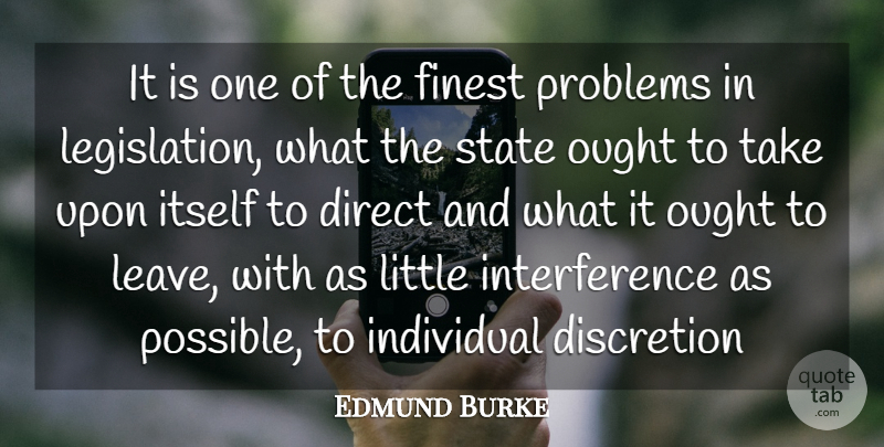 Edmund Burke Quote About Direct, Discretion, Finest, Individual, Itself: It Is One Of The...