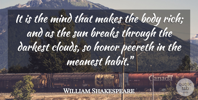 William Shakespeare Quote About Intelligent, Break Through, Clouds: It Is The Mind That...
