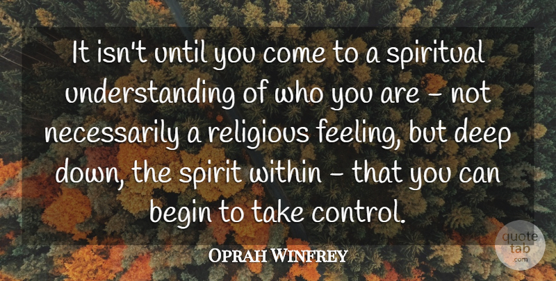 Oprah Winfrey Quote About Change, Dream, Spiritual: It Isnt Until You Come...