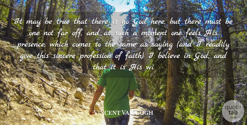 Vincent Van Gogh Quote About Believe, Giving, May: It May Be True That...