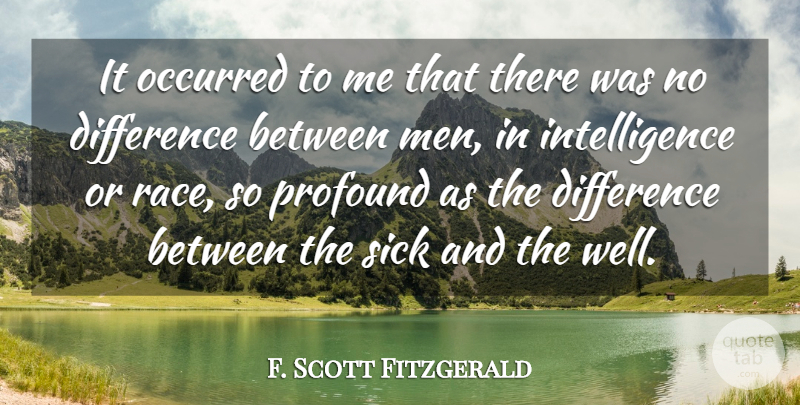 F. Scott Fitzgerald Quote About Men, Differences, Race: It Occurred To Me That...