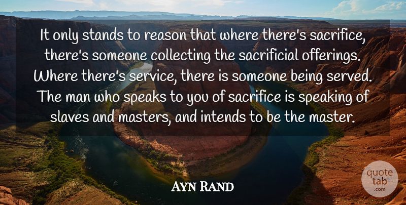 Ayn Rand Quote About Sacrifice, Men, Offering: It Only Stands To Reason...