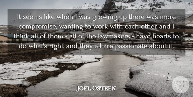 Joel Osteen Quote About Growing Up, Heart, Thinking: It Seems Like When I...