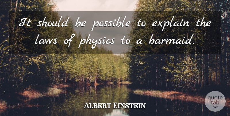 Albert Einstein Quote About Love, Inspirational, Life: It Should Be Possible To...
