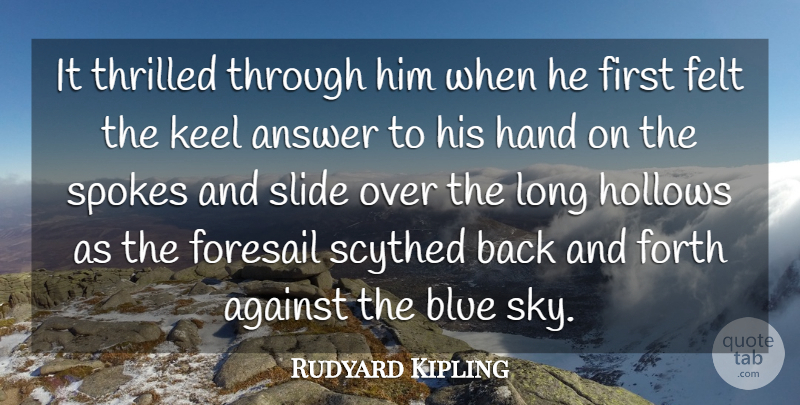 Rudyard Kipling Quote About Blue, Hands, Sea: It Thrilled Through Him When...