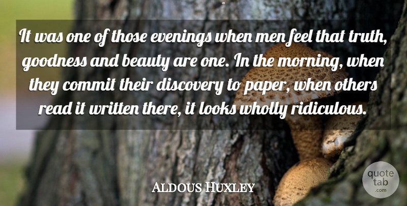 Aldous Huxley Quote About Good Morning, Truth, Men: It Was One Of Those...