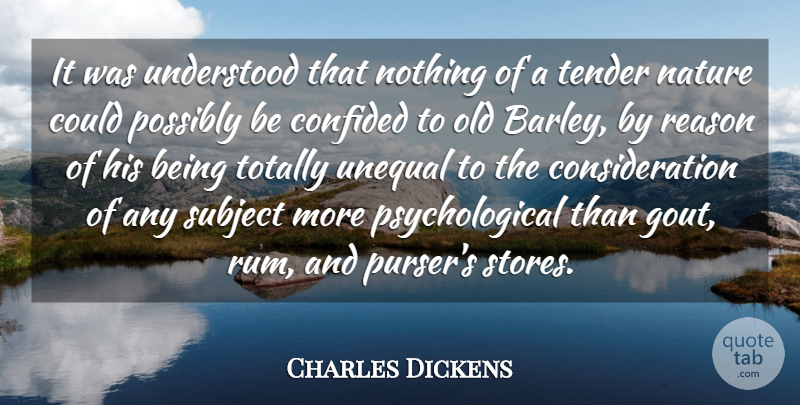 Charles Dickens Quote About Character, Interesting, Gout: It Was Understood That Nothing...