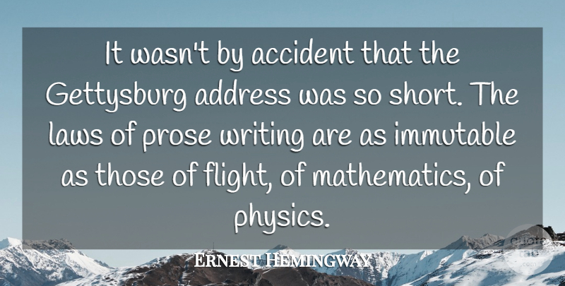 Ernest Hemingway Quote About Writing, Law, Addresses: It Wasnt By Accident That...