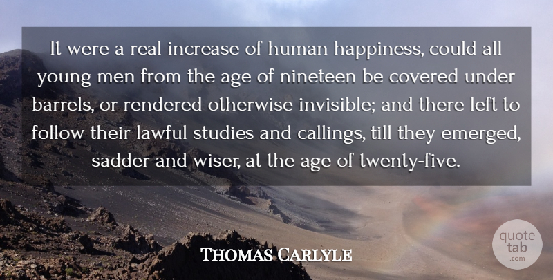 Thomas Carlyle Quote About Birthday, Real, Men: It Were A Real Increase...