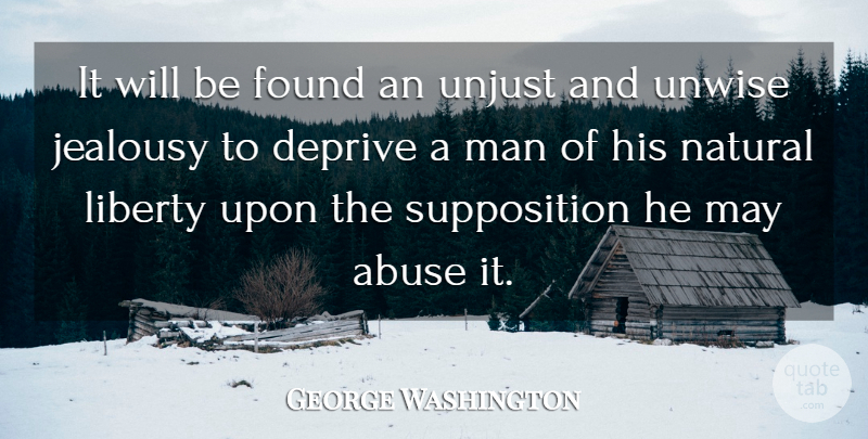 George Washington Quote About Jealousy, 4th Of July, Men: It Will Be Found An...