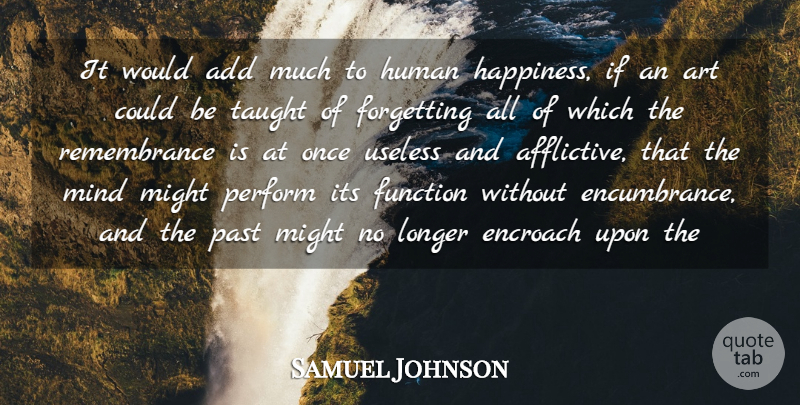 Samuel Johnson Quote About Art, Memories, Past: It Would Add Much To...