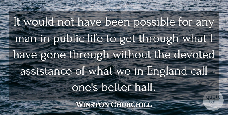 Winston Churchill Quote About Assistance, Call, Devoted, England, Gone: It Would Not Have Been...