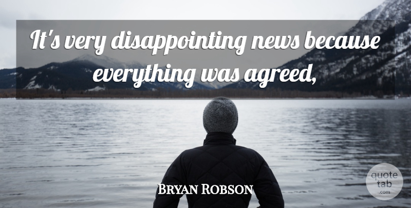 Bryan Robson Quote About News: Its Very Disappointing News Because...
