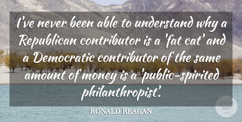 Ronald Reagan Quote About Money, Cat, Politics: Ive Never Been Able To...