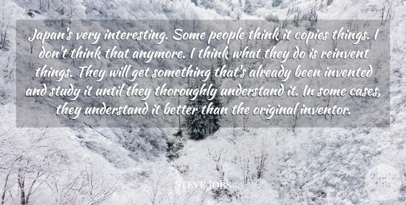 Steve Jobs Quote About Thinking, Japan, Interesting: Japans Very Interesting Some People...