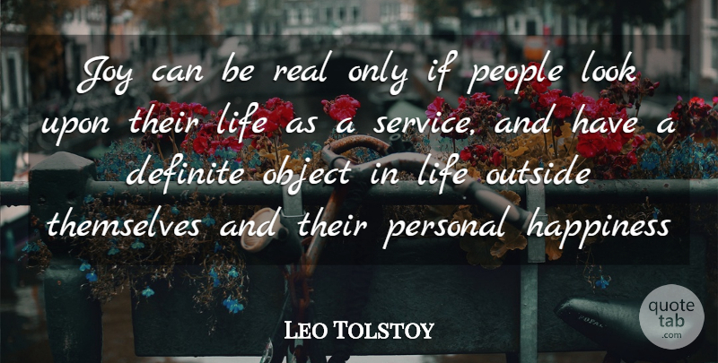Leo Tolstoy Quote About Definite, Generosity, Happiness, Joy, Life: Joy Can Be Real Only...