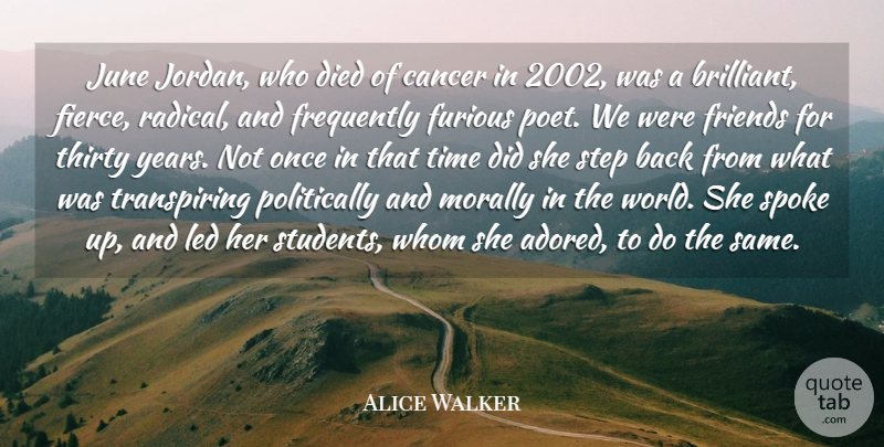 Alice Walker Quote About Died, Frequently, Furious, June, Led: June Jordan Who Died Of...