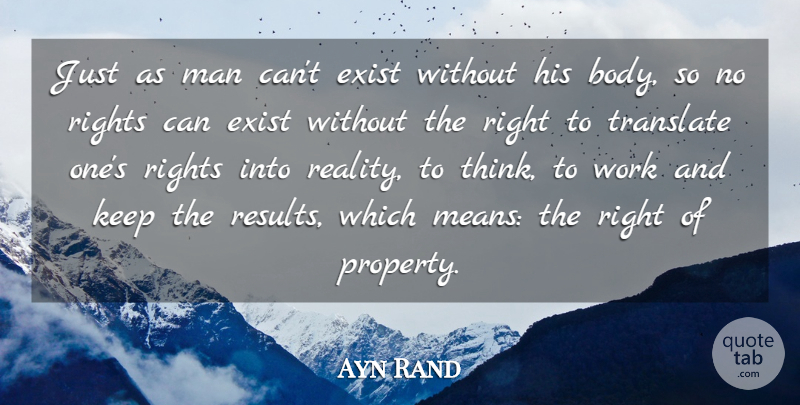 Ayn Rand Quote About Work, Mean, Reality: Just As Man Cant Exist...