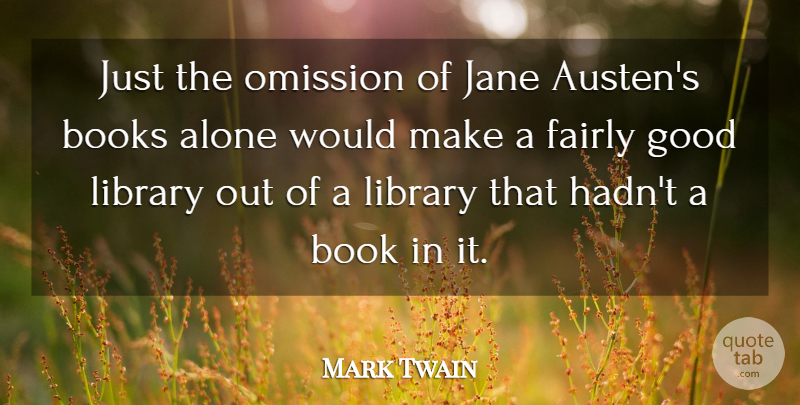 Mark Twain Quote About Art, Book, Beer: Just The Omission Of Jane...