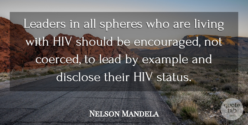 Nelson Mandela Quote About Leader, Hiv, Spheres: Leaders In All Spheres Who...