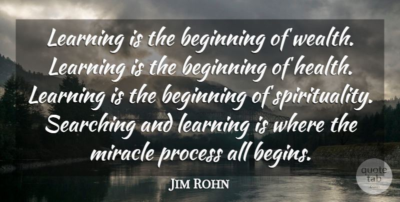 Jim Rohn Quote About Encouragement, Inspiration, Health: Learning Is The Beginning Of...