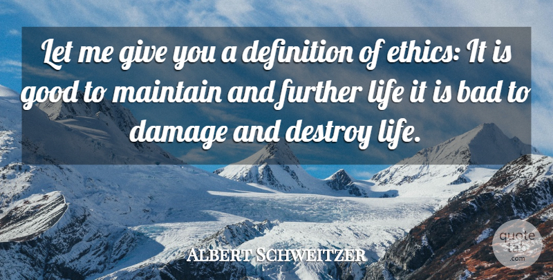 Albert Schweitzer Quote About Damage Is Done, Giving, Definitions: Let Me Give You A...