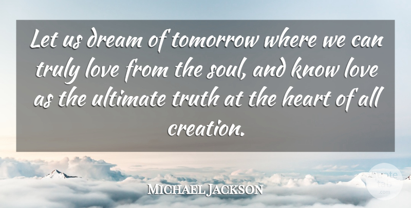 Michael Jackson Quote About Love, Inspirational, Dream: Let Us Dream Of Tomorrow...