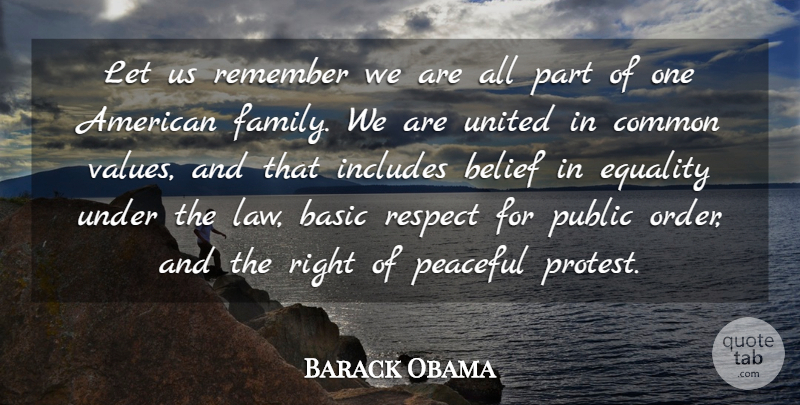 Barack Obama Quote About Basic, Belief, Common, Equality, Family: Let Us Remember We Are...