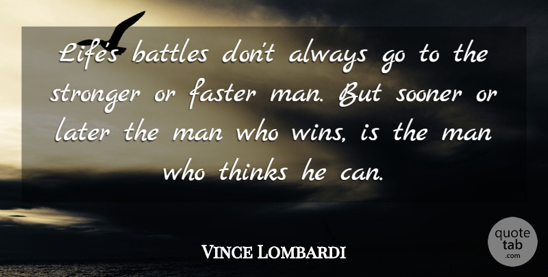 Vince Lombardi Quote About Inspirational, Motivational, Wrestling: Lifes Battles Dont Always Go...