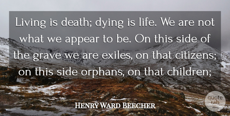 Henry Ward Beecher Quote About Death, Children, Dying: Living Is Death Dying Is...