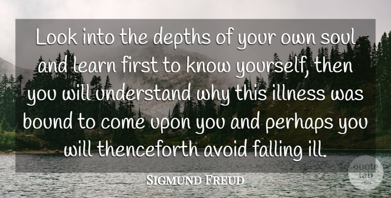 Sigmund Freud Quote About Fall, Soul, Looks: Look Into The Depths Of...
