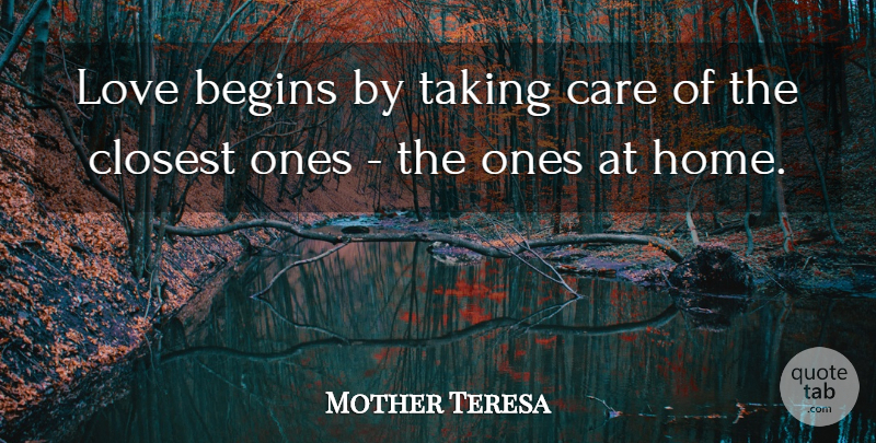 Mother Teresa Quote About Love, Marriage, Home: Love Begins By Taking Care...