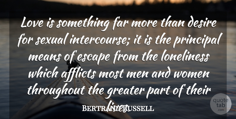 Bertrand Russell Quote About Love, Life, Wedding: Love Is Something Far More...