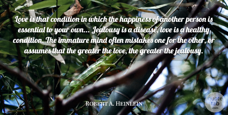 Robert A. Heinlein Quote About Love, Life, Positive: Love Is That Condition In...