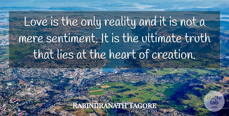 Rabindranath Tagore Quote About Love, Life, Lying: Love Is The Only Reality...